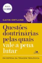 Questões doutrinárias pelas quais vale a pena lutar Questões doutrinárias pelas quais vale a pena lutar