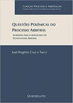 Questões Polêmicas do Processo Arbitral - Quartier Latin