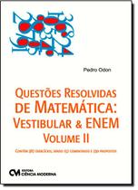 Questões Resolvidas de Matemática: Vestibular e Enem - Vol. 2