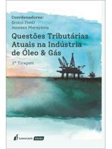 Questões tributárias atuais na indústria de óleo & gás - 2026 Questões tributárias atuais na indústria de óleo & gás - 2026