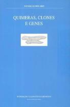 Quimeras, Clones e Genes - Fundação Calouste Gulbenkian