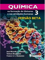 Química na formação do universo e nas atividades humanas - versão beta - vol. 3 Química na formação do universo e nas atividades humanas - versão beta - vol. 3