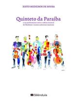 Quinteto da paraíba e sua performance entre a cultura musical do nordeste e outros universos musicai Quinteto da paraíba e sua performance entre a cultura musical do nordeste e outros universos musicai