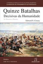 Quinze Batalhas Decisivas da Humanidade: de Maratona a Waterloo