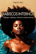 Rabiscos Internos: Diálogos, reflexões, vivências e sobrevivências