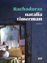 RACHADURAS - Autor: TIMERMAN, NATALIA - QUELONIO EDITORA RACHADURAS - Autor: TIMERMAN, NATALIA - QUELONIO EDITORA
