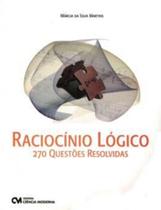 Raciocínio Lógico - 270 Questões Resolvidas - CIENCIA MODERNA Raciocínio Lógico - 270 Questões Resolvidas - CIENCIA MODERNA