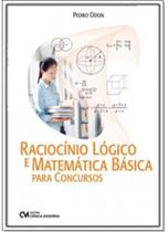 Raciocínio Lógico e Matemática Básica Para Concursos Raciocínio Lógico e Matemática Básica Para Concursos
