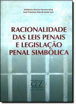 Racionalidade das Leis Penais e Legislação Penal Simbólica - Gz Editora