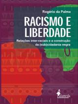 Racismo e liberdade - ALAMEDA Racismo e liberdade - ALAMEDA