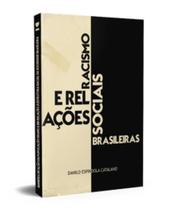 Racismo e relações sociais brasileiras - KOTTER