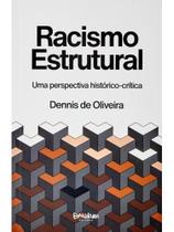 Racismo estrutural - uma perspectiva histórico-crítica