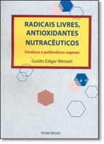 Radicais Livres, Antioxidantes Nutracêuticos: Fenólicos e Polifenólicos Vegetais - UNISINOS