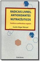 Radicais livres, antioxidantes nutraceuticos