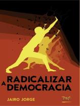 Radicalizar a democracia Radicalizar a democracia