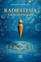 Radiestesia - Ciencia e Magia