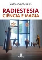 Radiestesia - ciencia e magia