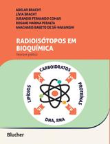 Radioisótopos em bioquímica: teoria e prática Radioisótopos em bioquímica: teoria e prática