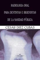 Radiología oral para dentistas e higienistas de la sanidad pública - Grupo editor Visión Net