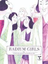 Radium Girls Radium Girls