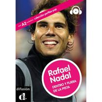 Rafael Nadal: Dentro Y Fuera De La Pista - Perfiles Pop - Nivel A2 - Libro Con CD Audio - Difusion