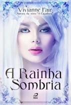 Rainha Sombria, A