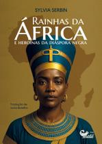 Rainhas da África e heroínas da diáspora negra Rainhas da África e heroínas da diáspora negra