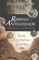 Rainhas da antiguidade: sedução e majestade - LETRA SELVAGEM EDITORA E LIVRARIA