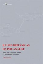 Raízes britânicas da psicanálise