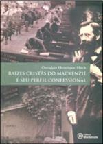 Raizes cristas do mackenzie e seu perfil confessional Raizes cristas do mackenzie e seu perfil confessional