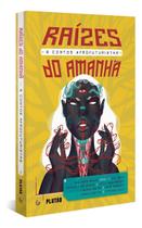 Raízes Do Amanhã: 8 Contos Afrofuturistas Raízes Do Amanhã: 8 Contos Afrofuturistas