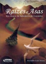 Raízes e Asas - Em Busca da Sabedoria do Caminho