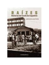 Raízes histórias da favela do esqueleto