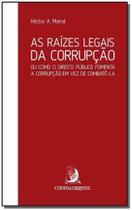 Raízes Legais da Corrupção, As - CONTRACORRENTE EDITORA