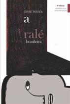 Ralé Brasileira, A - Quem é e Como Vive - CONTRACORRENTE EDITORA Ralé Brasileira, A - Quem é e Como Vive - CONTRACORRENTE EDITORA