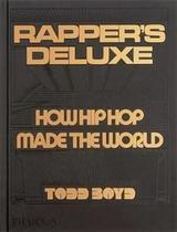 RapperS Deluxe - How Hip Hop Made The World