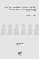 Rasuras no espelho de narciso:: educadoras engras e a crítica às representações do negro na mídia - MAZZA