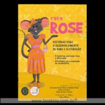 Rata rose - historias p/o desenv de rima e aliteracao - BOOK TOY ED