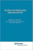 Rate-Controlled Separations Rate-Controlled Separations