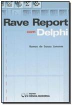 Rave Report Com Delphi - CIENCIA MODERNA