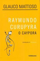 Raymundo Curupyra, o Caypora Raymundo Curupyra, o Caypora