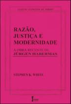 Razao, justica e modernidade - a obra recente de jurgen habermas - ICONE Razao, justica e modernidade - a obra recente de jurgen habermas - ICONE