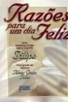 RAZOES PARA UM DIA FELIZ - RAZOES PARA UM DIA FELIZ -