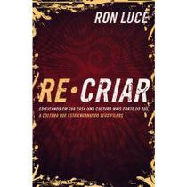 Re Criar - Ron Luce - BELLO PUBLICACOES