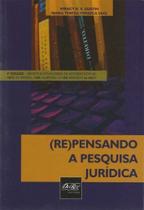 (Re)pensando a Pesquisa Jurídica - DEL REY LIVRARIA E EDITORA