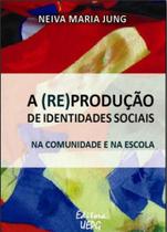 (re)produçao de identidades sociais, a