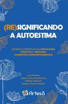 (Re)significando a autoestima - ARTESA EDITORA (Re)significando a autoestima - ARTESA EDITORA