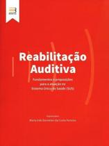 Reabilitação Auditiva - Fundamentos e Proposições Para A Atuação No Sistema Único de Saúde (SUS) - Book Toy