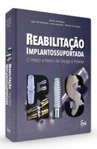 Reabilitação Implantossuportada: O Passo a Passo da Cirurgia à Prótese