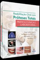Reabilitação Oral Com Próteses Totais - Prática Clínica E Laboratorial